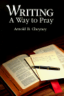 Cheyney, Arnold B: Writing: A Way to Pray