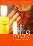 Kelly, Liz: The Rosary: A Path into Prayer