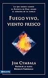 Cymbala, Jim, Sr.: Fuego Vivo, Viento Fresco: What Happen when the Spirit Lives in the Heart of the People Cymbala, Jim, Sr.: Fuego Vivo, Viento Fresco: What Happen when the Spirit Lives in the Heart of the People