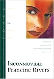 Rivers, Francine: Inconmovible, Rut/ Unyielding, Ruth: Una De Cinco Mujeres Extraordinarias Que Cambiaron La Eternidad/ One of Five Extraordinary Women Who Changed Eternity Rivers, Francine: Inconmovible, Rut/ Unyielding, Ruth: Una De Cinco Mujeres Extraordinarias Que Cambiaron La Eternidad/ One of Five Extraordinary Women Who Changed Eternity