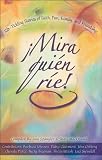 Spangler, Ann: Mira Quien Rie! :Historias de fe divertidas para desternillarse de la risa con la familia y los amigos / Look Who's Laughing: Historias de fe divertidas para desternillarse de la risa con la familia y los amigos Spangler, Ann: Mira Quien Rie! :Historias de fe divertidas para desternillarse de la risa con la familia y los amigos / Look Who's Laughing: Historias de fe divertidas para desternillarse de la risa con la familia y los amigos