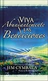 Cymbala, Jim: Vivamos Abundantemente Las Bendiciones De Dios/Living Abundantly Through God's Blessing Cymbala, Jim: Vivamos Abundantemente Las Bendiciones De Dios/Living Abundantly Through God's Blessing