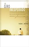 Rainer, Thom S.: Un Giro Inesperado/ An Unexpected Turn: Conversaciones Con Personas Que Se Han Convertido De Otras Creencias a Jesucristo/ Conversations With People Who Converted from Other Beliefs to Jesus Rainer, Thom S.: Un Giro Inesperado/ An Unexpected Turn: Conversaciones Con Personas Que Se Han Convertido De Otras Creencias a Jesucristo/ Conversations With People Who Converted from Other Beliefs to Jesus