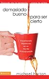 Horton, Michael S.: Demasiado bueno para ser cierto: Encontrando Esperanza En Un Mundo Distorsionado Horton, Michael S.: Demasiado bueno para ser cierto: Encontrando Esperanza En Un Mundo Distorsionado