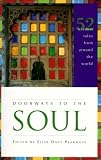 Pearmain, Elisa Davy: Doorways to the Soul: 52 Wisdom Tales from Around the World Pearmain, Elisa Davy: Doorways to the Soul: 52 Wisdom Tales from Around the World