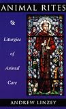 Linzey, Andrew: Animal Rites: Liturgies of Animal Care Linzey, Andrew: Animal Rites: Liturgies of Animal Care