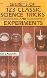 Lanners, Edi: Secrets of 123 Classic Science Tricks and Experiments Lanners, Edi: Secrets of 123 Classic Science Tricks and Experiments