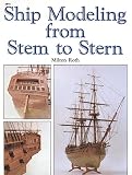 Roth, Milton: Ship Modeling from Stem to Stern