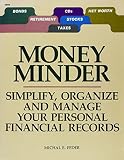 Feder, Michal E.: Money Minder: Simplify, Organize and Manage Your Personal Financial Records