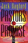 Hayford, Jack W.: Pastors of Promise: Pointing to Character and Hope As the Keys to Fruitful Shepherding