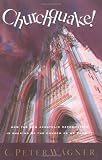 Wagner, C. Peter: Churchquake!: How the New Apostolic Reformation Is Shaking Up the Church As We Know It