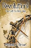 Brown, Michael L.: Revolution!: The Call to Holy War