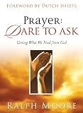 Moore, Ralph: Prayer: Dare to Ask
