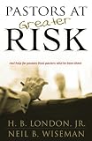 Wiseman, Neil B.: Pastors at Greater Risk Wiseman, Neil B.: Pastors at Greater Risk