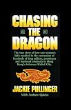 Pullinger, Jackie: Chasing the Dragon: One Womans Struggle Against the Darkness of Hong Kong's Drug Dens