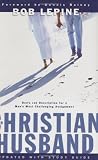 Lepine, Bob: The Christian Husband Lepine, Bob: The Christian Husband