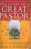 Wiseman, Neil B.: The Heart of a Great Pastor
