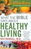Russell, Rex: What the Bible Says About Healthy Living