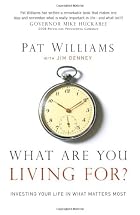 What Are You Living For?: Investing Your&hellip;
