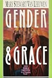 Van Leeuwen, Mary Stewart: Gender & Grace: Love Work & Parenting in a Changing World Van Leeuwen, Mary Stewart: Gender & Grace: Love Work & Parenting in a Changing World