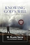 Smith, Blaine: Knowing Gods Will: Finding Guidance for Personal Decisions