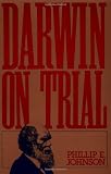 Johnson, Phillip: Darwin on Trial Johnson, Phillip: Darwin on Trial