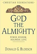 God the Almighty: Power, Wisdom, Holiness,&hellip;