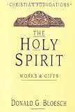 Bloesch, Donald G.: The Holy Spirit: Works & Gifts Bloesch, Donald G.: The Holy Spirit: Works & Gifts