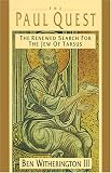 Witherington, Ben: The Paul Quest: The Renewed Search for the Jew of Tarsus Witherington, Ben: The Paul Quest: The Renewed Search for the Jew of Tarsus