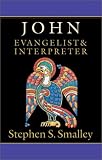 Smalley, Stephen S.: John: Evangelist & Interpreter Smalley, Stephen S.: John: Evangelist & Interpreter
