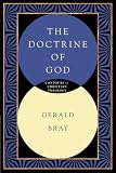 Bray, Gerald: The Doctrine of God Bray, Gerald: The Doctrine of God
