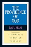 Helm, Paul: The Providence of God Helm, Paul: The Providence of God