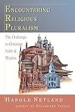 Netland, Harold: Encountering Religious Pluralism: The Challenge to Christian Faith & Mission Netland, Harold: Encountering Religious Pluralism: The Challenge to Christian Faith & Mission
