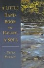 Hansen, David: A Little Handbook on Having a Soul Hansen, David: A Little Handbook on Having a Soul