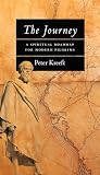 Kreeft, Peter: The Journey: A Spiritual Roadmap for Modern Pilgrims Kreeft, Peter: The Journey: A Spiritual Roadmap for Modern Pilgrims