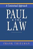 Thielman, Frank: Paul and the Law: A Contextual Approach