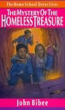 Bibee, John: The Mystery of the Homeless Treasure Bibee, John: The Mystery of the Homeless Treasure