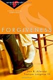 Allender, Dan B.: Forgiveness: 6 Studies for Individuals, Couples or Groups Allender, Dan B.: Forgiveness: 6 Studies for Individuals, Couples or Groups