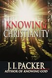 Packer, J. I.: Knowing Christianity Packer, J. I.: Knowing Christianity
