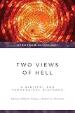 Peterson, Robert A.: Two Views of Hell: A Biblical & Theological Dialogue Peterson, Robert A.: Two Views of Hell: A Biblical & Theological Dialogue