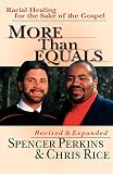 Rice, Chris: More Than Equals: Racial Healing for the Sake of the Gospel Rice, Chris: More Than Equals: Racial Healing for the Sake of the Gospel