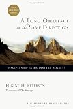 Peterson, Eugene H.: A Long Obedience in the Same Direction: Discipleship in an Instant Society Peterson, Eugene H.: A Long Obedience in the Same Direction: Discipleship in an Instant Society