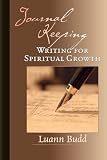 Budd, Luann: Journal Keeping: Writing for Spiritual Growth Budd, Luann: Journal Keeping: Writing for Spiritual Growth