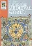Evans, G. R.: Faith in the Medieval World Evans, G. R.: Faith in the Medieval World