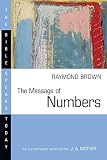 Brown, Raymond: The Message of Numbers: Journey to the Promised Land Brown, Raymond: The Message of Numbers: Journey to the Promised Land