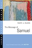 Evans, Mary J.: The Message of Samuel: Personalities, Potential, Politics, and Power