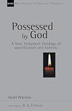 Peterson, David: Possessed by God: A New Testament Theology of Sanctification and Holiness Peterson, David: Possessed by God: A New Testament Theology of Sanctification and Holiness