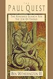 Witherington, Ben: The Paul Quest: The Renewed Search for the Jew of Tarsus Witherington, Ben: The Paul Quest: The Renewed Search for the Jew of Tarsus