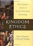 Stassen, Glen H.: Kingdom Ethics: Following Jesus in Contemporary Context Stassen, Glen H.: Kingdom Ethics: Following Jesus in Contemporary Context