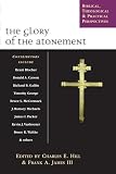 James, Frank A. J. L.: The Glory of the Atonement: Biblical, Historical & Practical Perspectives Essays in Honor of Roger R. Nicole James, Frank A. J. L.: The Glory of the Atonement: Biblical, Historical & Practical Perspectives Essays in Honor of Roger R. Nicole